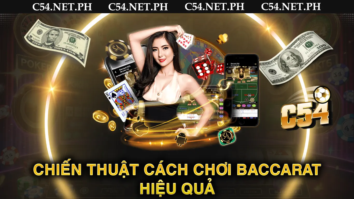 Chiến thuật cách chơi baccarat hiệu quả